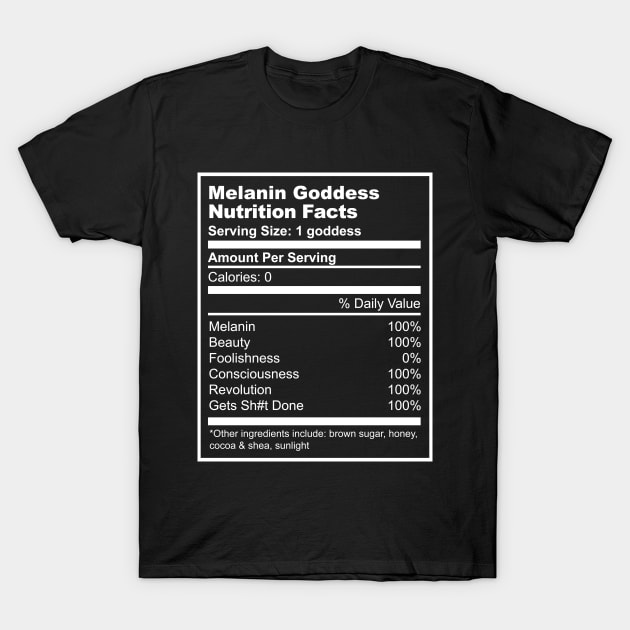 Melanin Goddess Nutrition Facts T-Shirt by CHROME BOOMBOX